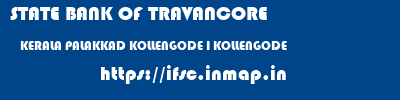 STATE BANK OF TRAVANCORE  KERALA PALAKKAD KOLLENGODE I KOLLENGODE  ifsc code